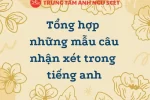Tổng hợp những mẫu câu nhận xét trong tiếng anh