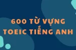 600 từ vựng TOEIC tiếng anh