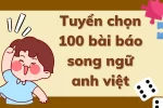Tuyển chọn 100 bài báo song ngữ anh việt